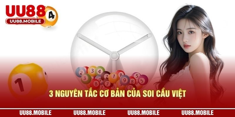 3 nguyên tắc cơ bản của soi cầu Việt
