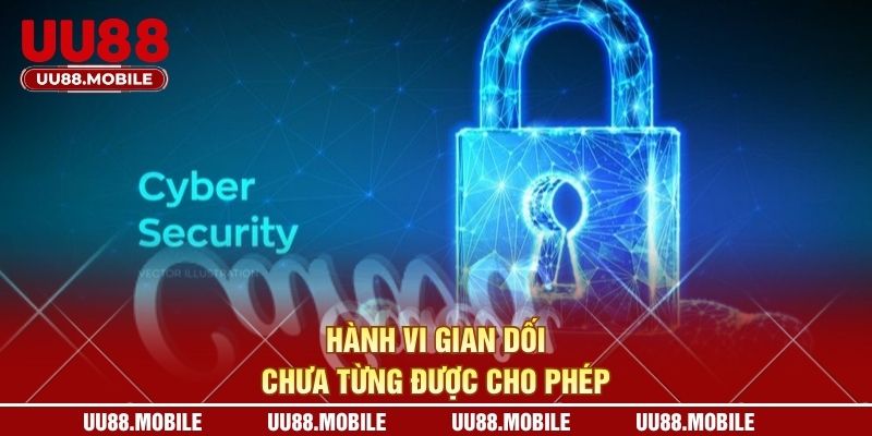 Hành vi gian dối chưa từng được cho phép
