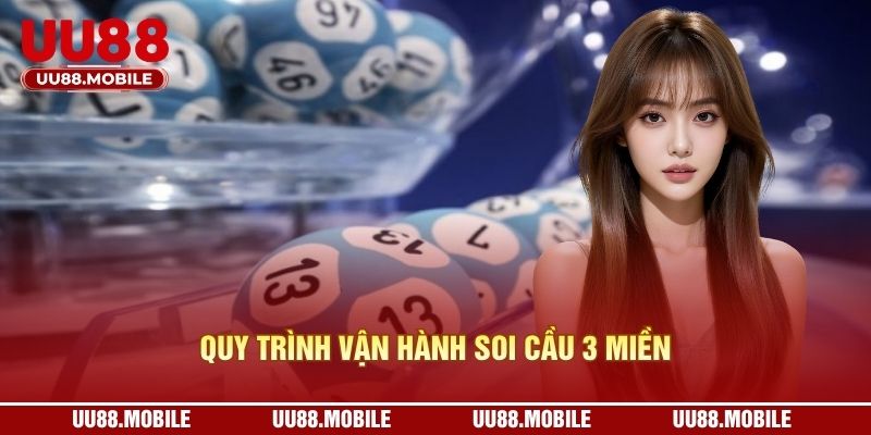 Quy trình vận hành soi cầu 3 miền